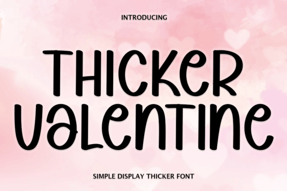 Why Thicker Valentine Is the Modern Display Font Your Next Project Needs